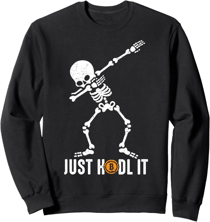 Just HODL It Dabbing Skelett Bitcoin Krypto Hodler Spruch Sweatshirt