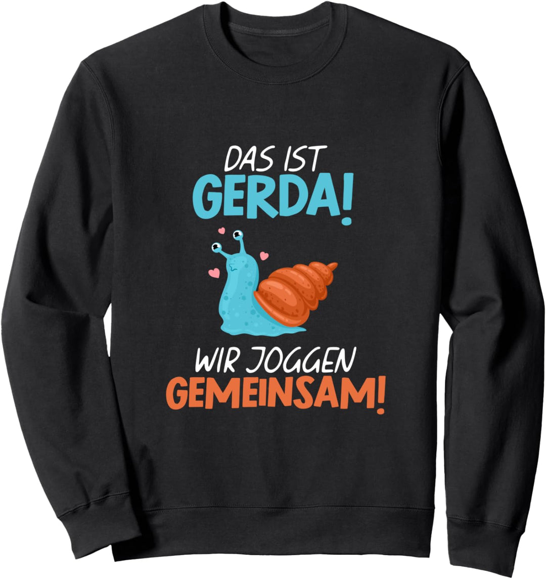 Das ist Gerda wir joggen gemeinsam Sweatshirt