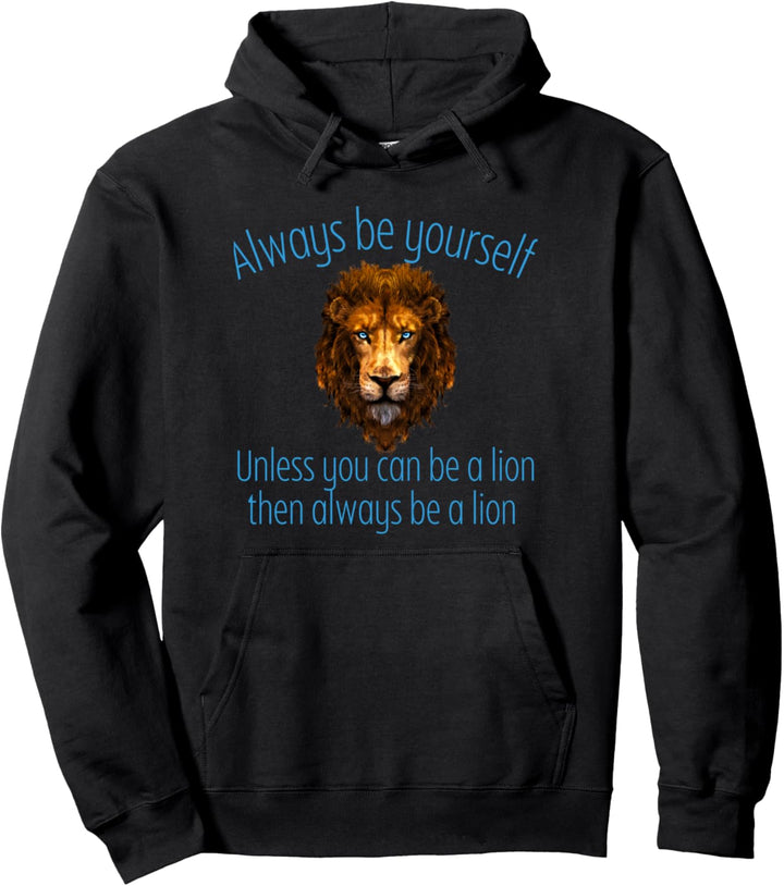Be a Lion - Always be your strong self.Blue Eyes Real Lion Pullover Hoodie