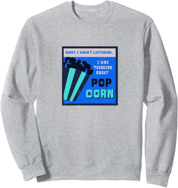 Nachdenken über das Essen von Popcorn Witziges Zitat Sweatshirt