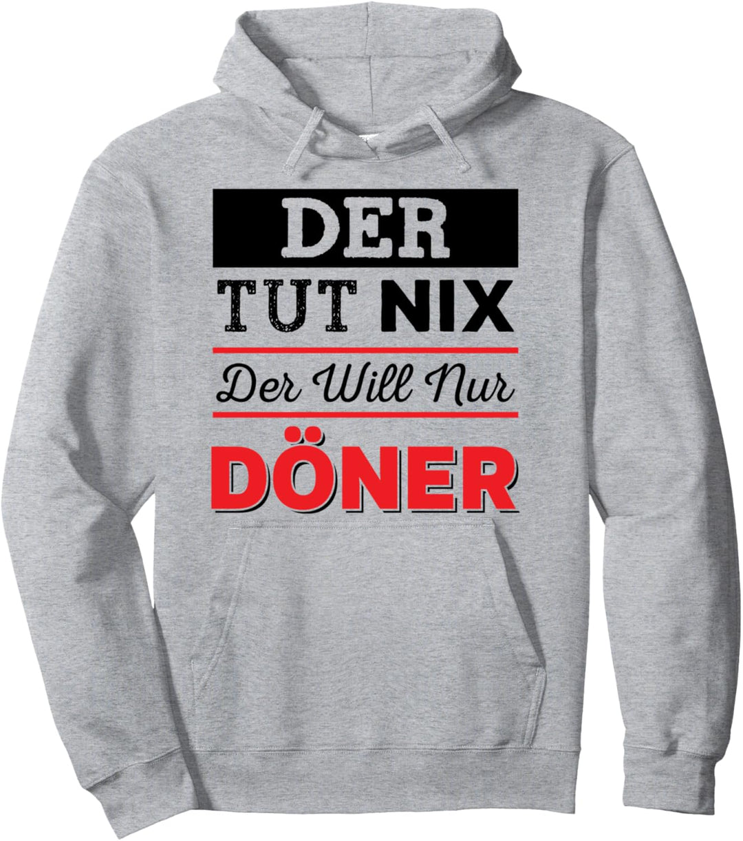 Der Tut Nix Der Will Nur Döner Lustiges Döner Kebab Pullover Hoodie