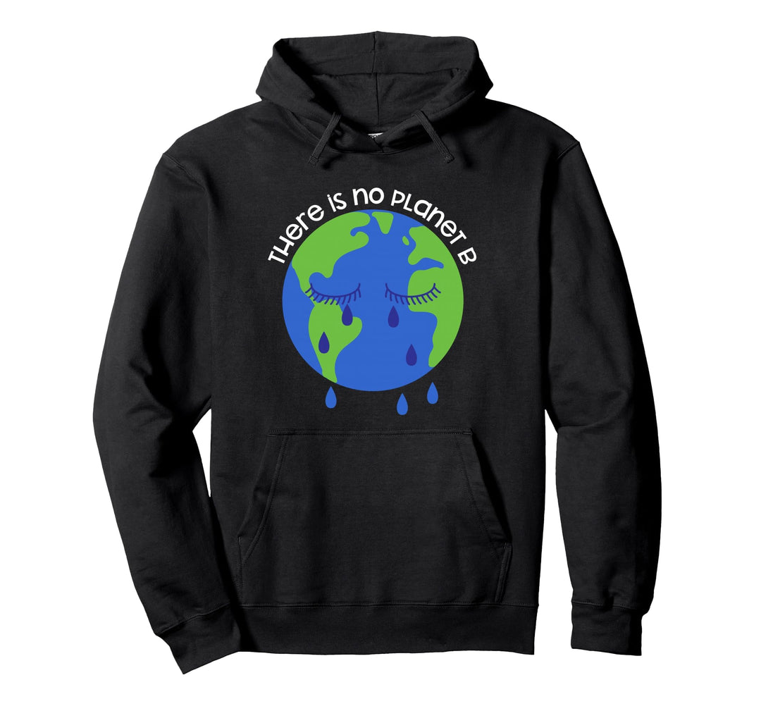 Es gibt keinen Planet B Weinen Erde Umwelt Pullover Hoodie