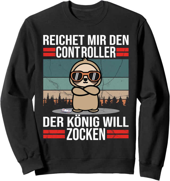 Zocken Reichet mir den Controller König Konsole Gamer Sweatshirt