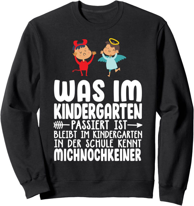 Was Im Kindergarten Passiert Ist Bleibt Im Kindergarten Sweatshirt