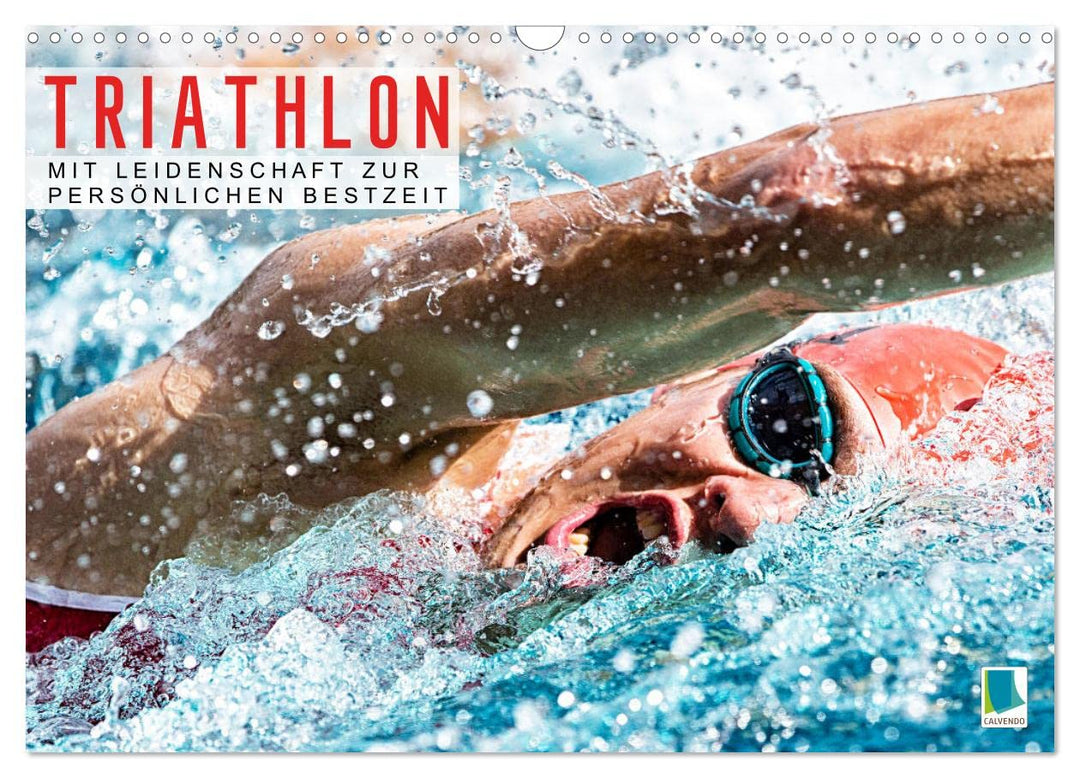 Triathlon: Mit Leidenschaft zur persönlichen Bestzeit (Wandkalender 2026 DIN A3 quer), CALVENDO Mona