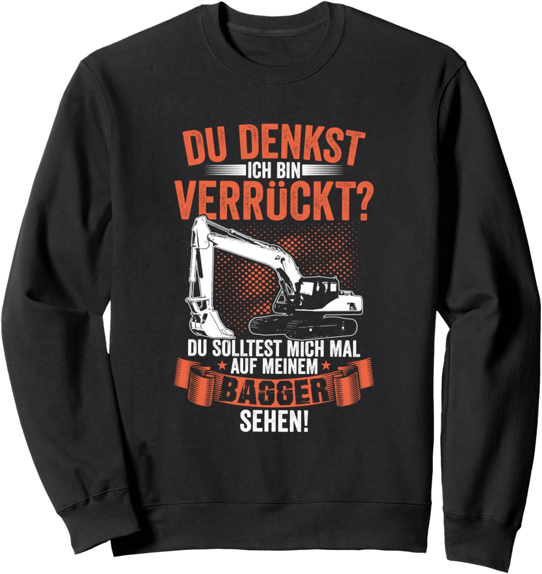 Bagger Baggerfahrer Geschenk Baustelle Bauarbeiter Bauwagen Sweatshirt
