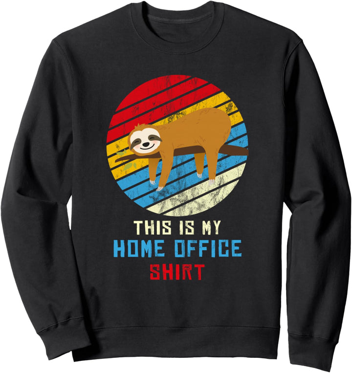 Faultier Team Heimarbeit Büro Outfit This is my Home Office Sweatshirt
