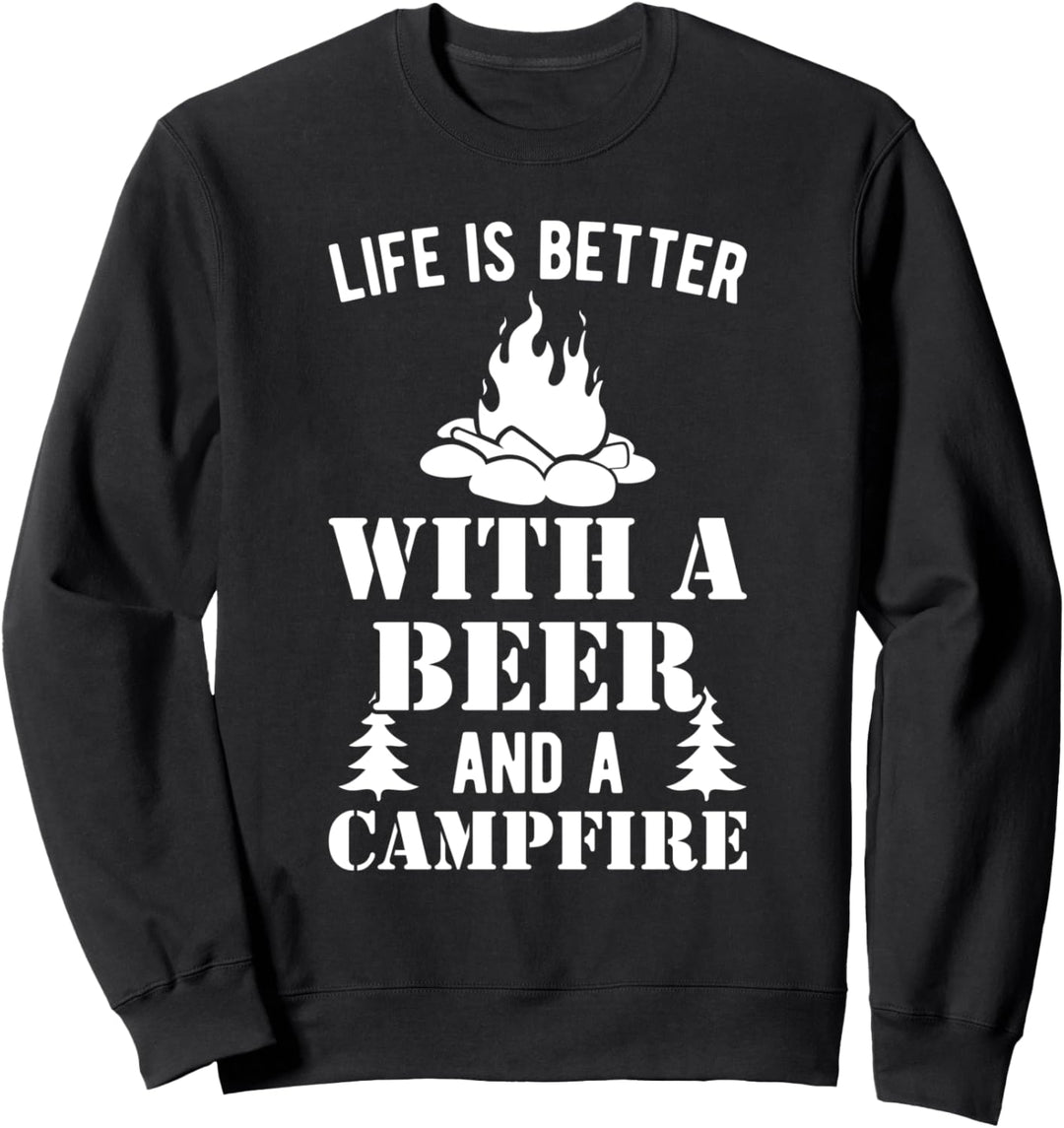Das Leben ist besser mit einem Bier und einem Lagerfeuer Sweatshirt