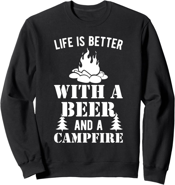 Das Leben ist besser mit einem Bier und einem Lagerfeuer Sweatshirt