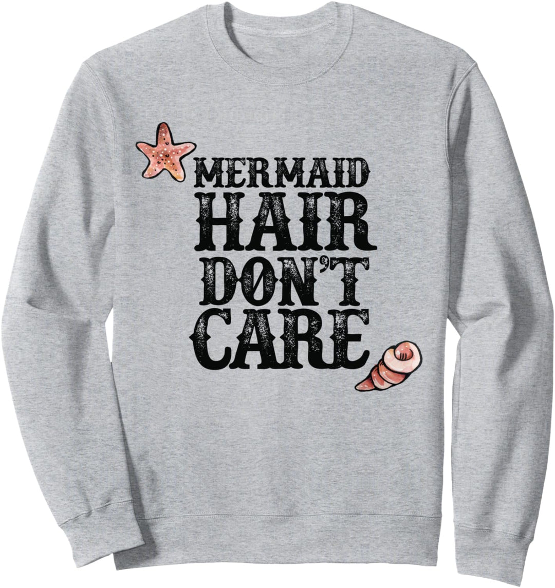 Mermaid Hair Don't Care Sweatshirt