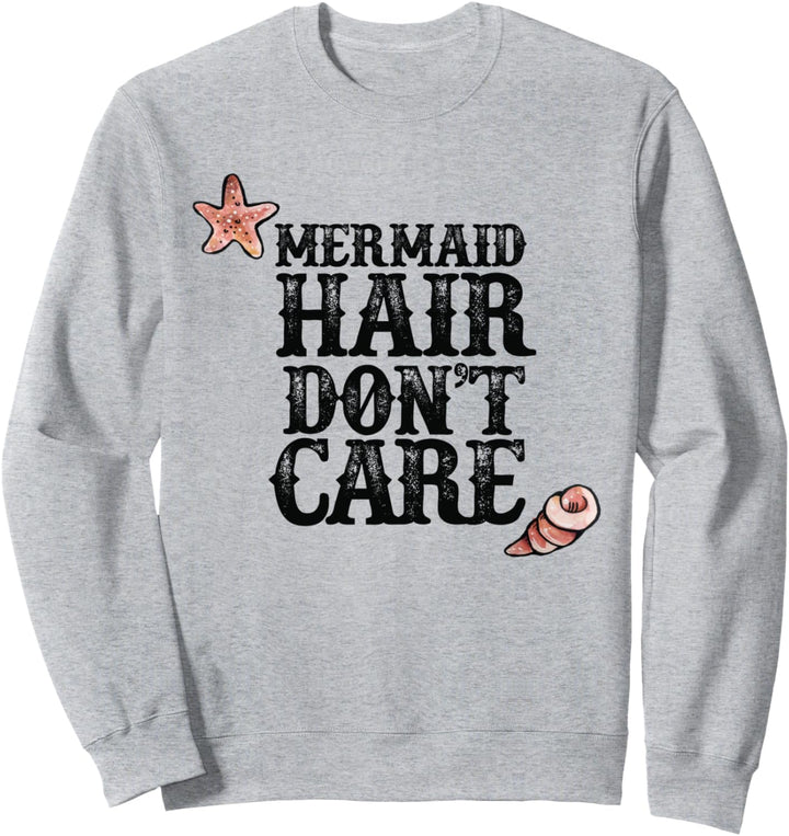 Mermaid Hair Don't Care Sweatshirt