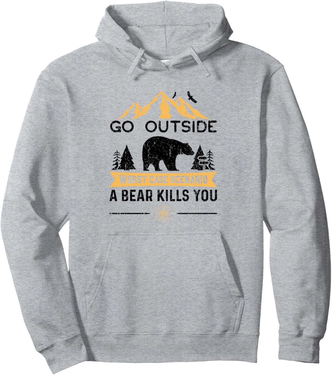 Go Outside Worstcase Scenario A Bear Kills You - Bär Pullover Hoodie