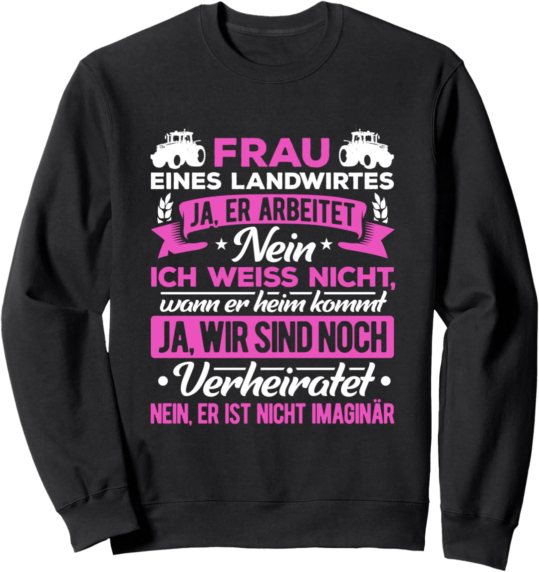 Frau Eines Landwirtes Traktorfahrer Agrar Landwirtschaft Sweatshirt