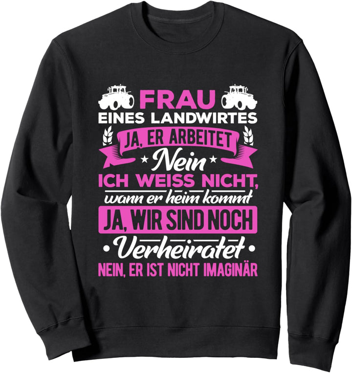 Frau Eines Landwirtes Traktorfahrer Agrar Landwirtschaft Sweatshirt