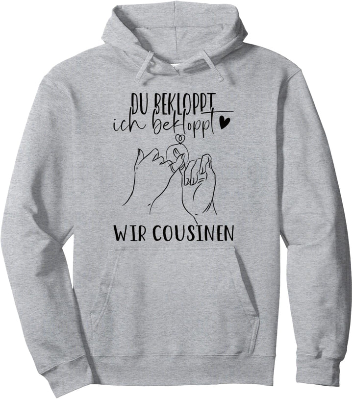 Cousine Du Bekloppt Ich Bekloppt Wir Cousinen Beste Cousine Pullover Hoodie