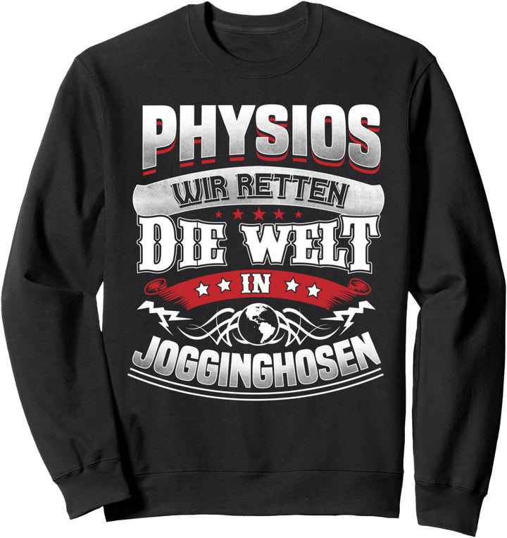 Physios Wir Retten Die Welt In Jogginghosen Physiotherapeut Sweatshirt