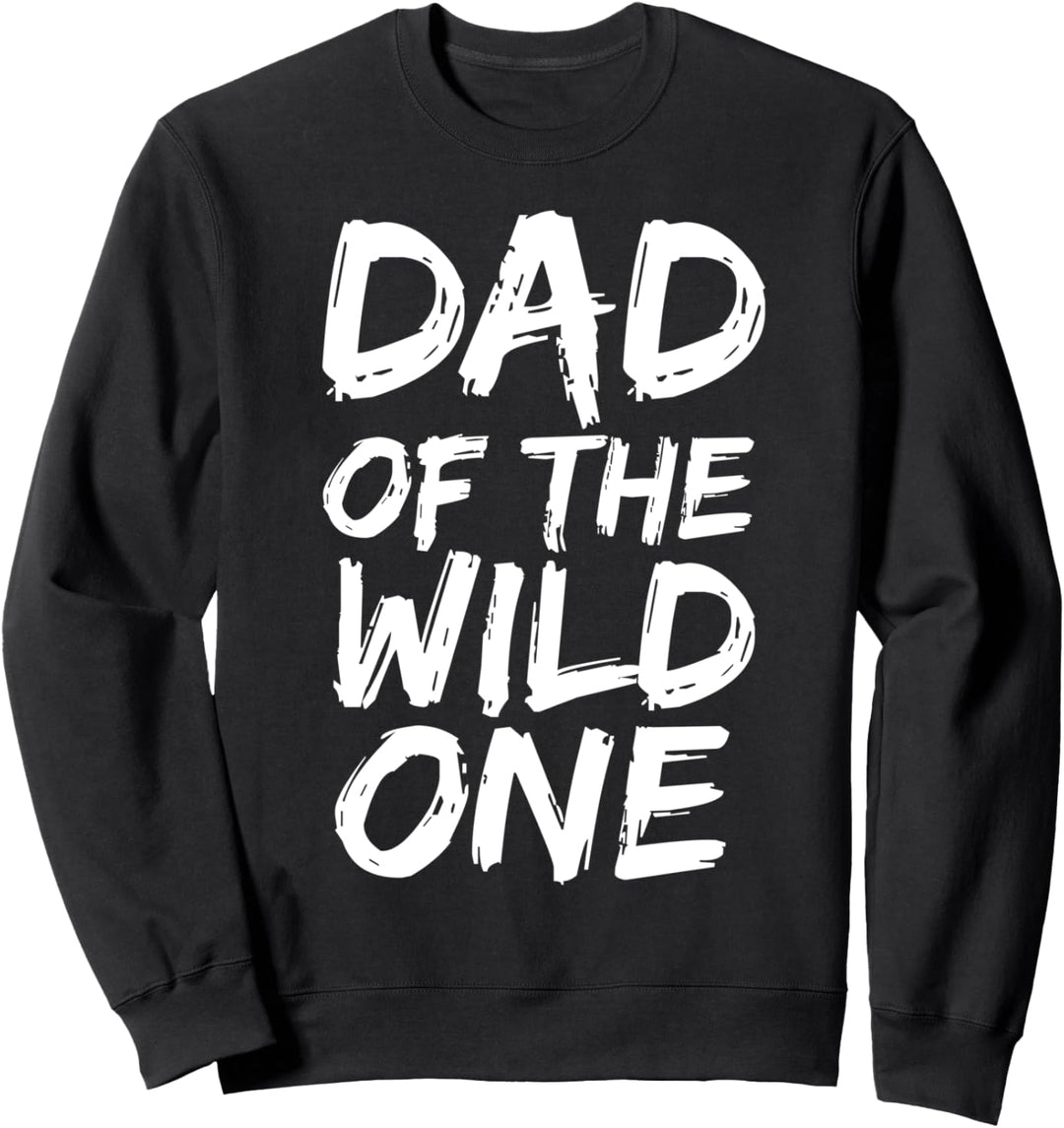 Funny Boy Toddler Father Gift for Men Dad of the Wild One Sweatshirt