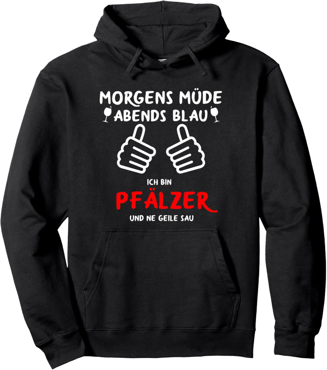 Morgens Müde Abends Blau Pfälzer Pfalzkind Pullover Hoodie
