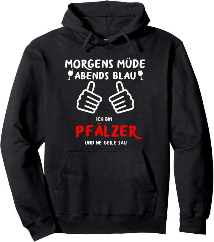 Morgens Müde Abends Blau Pfälzer Pfalzkind Pullover Hoodie