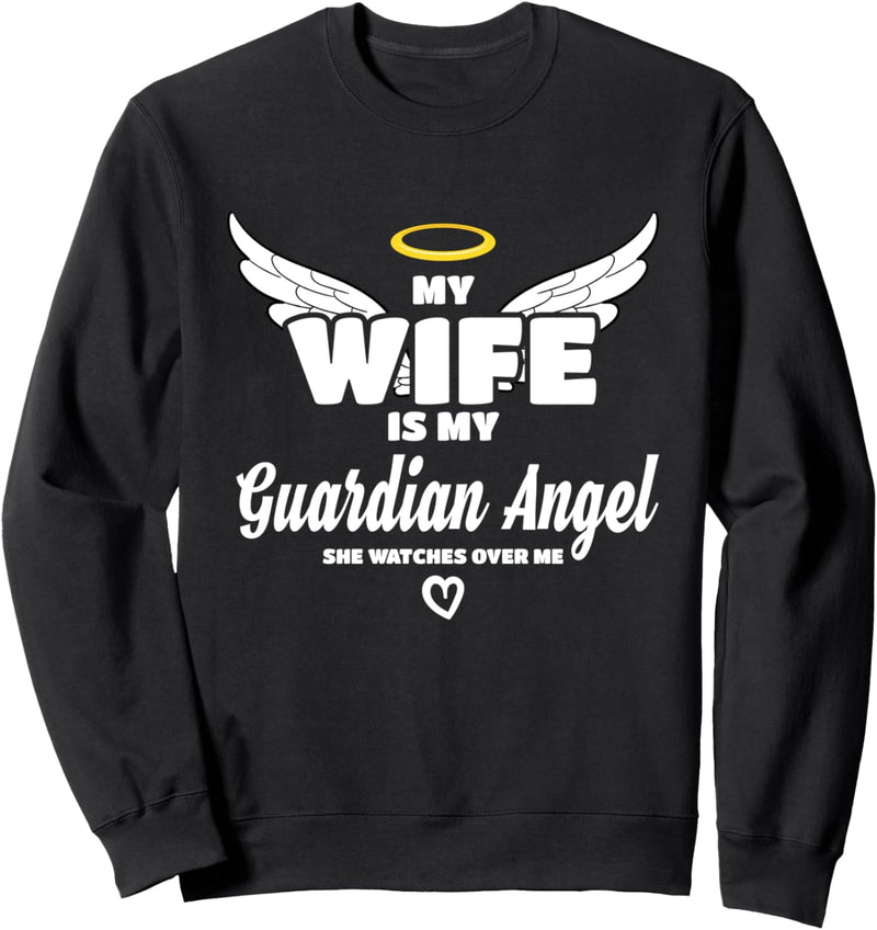 My Wife Is My Guardian Angel She Watches Over Me In Memory Sweatshirt