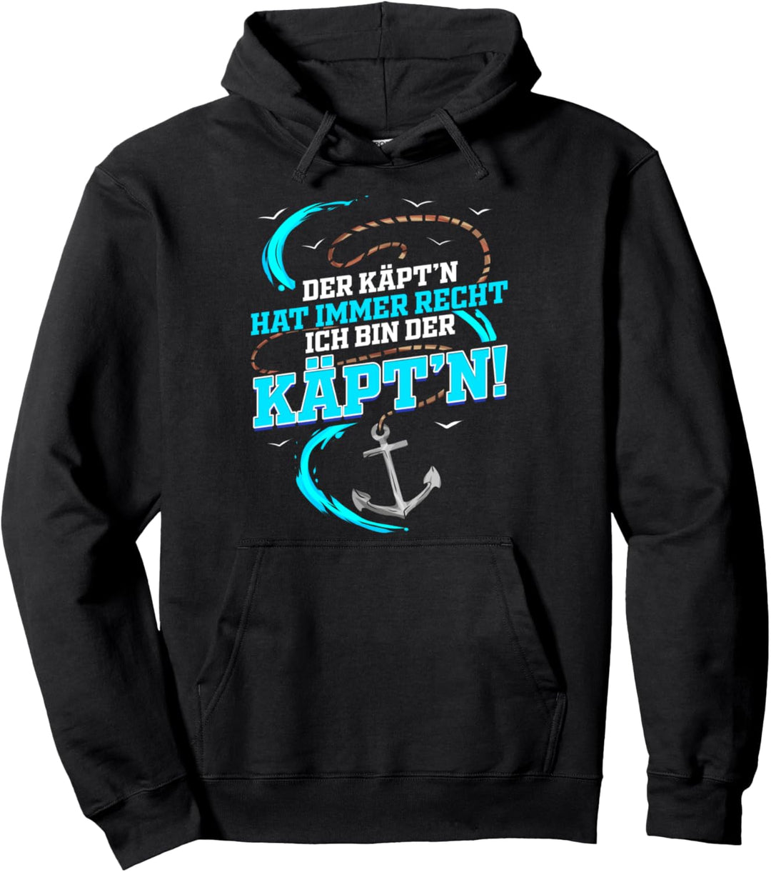 Kapitän Hat Recht Lustiges Geschenk zum Segeln Segelboot Pullover Hoodie