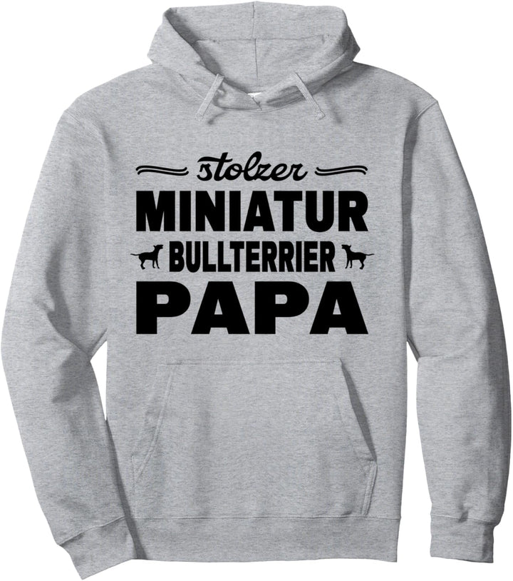 Stolzer Miniatur Bullterrier Papa Hunde Herrchen Gassi Pullover Hoodie