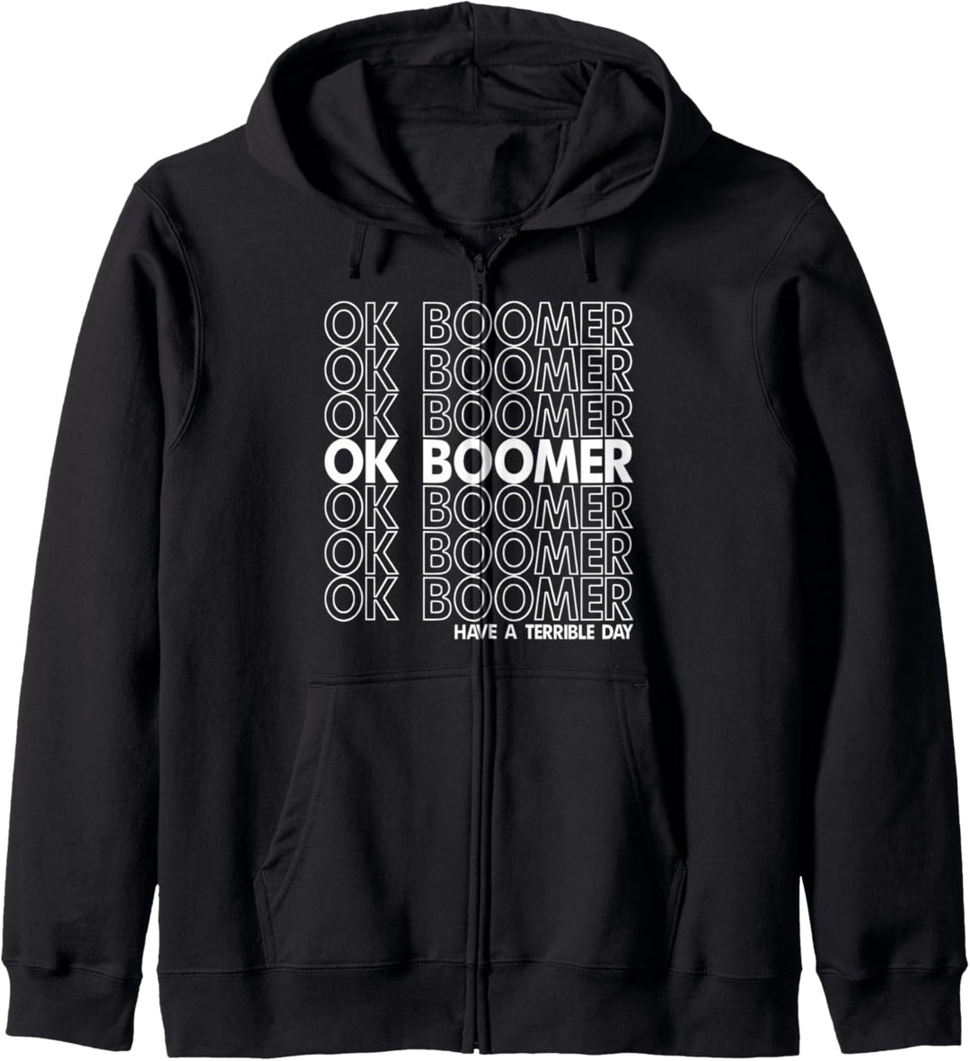 OK BOOMER, Have a Terrible Day - Anti Babyboomer, Boomer Kapuzenjacke
