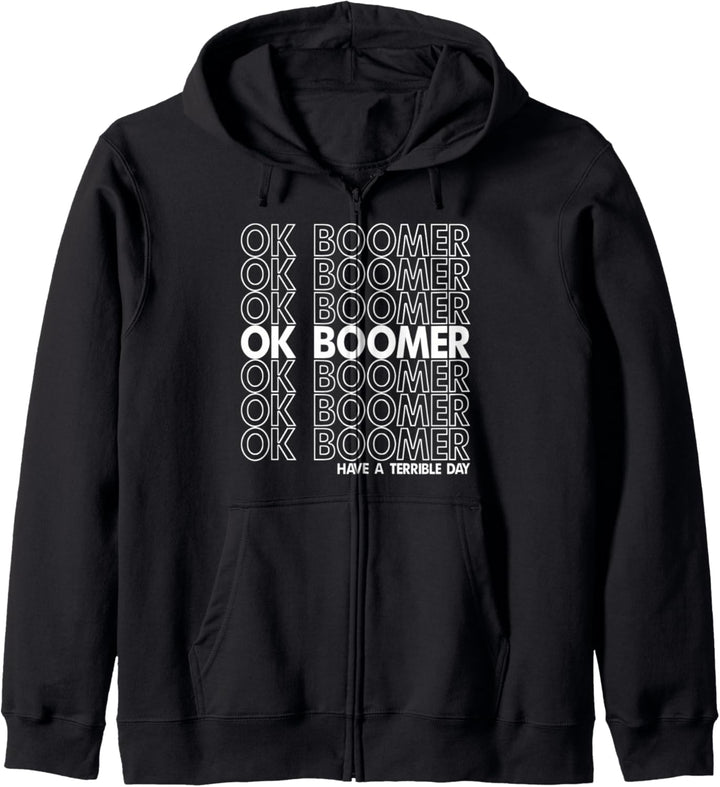 OK BOOMER, Have a Terrible Day - Anti Babyboomer, Boomer Kapuzenjacke