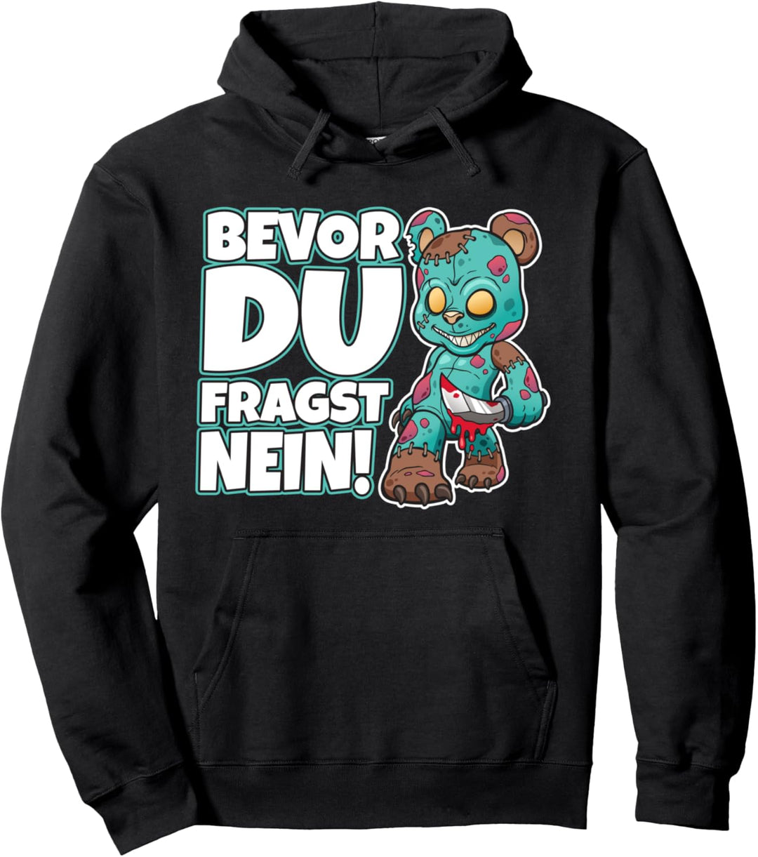 Bevor du fragst Nein Teddy lustig mit süssem Zombie Teddybär Pullover Hoodie