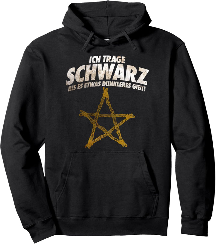 Ich Trage Schwarz bis es was Dunkleres gibt Okkult Pullover Hoodie