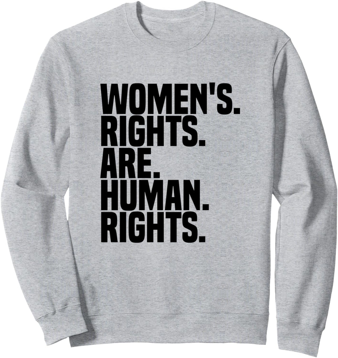 Women's Rights Are Human Rights Feminismus Sweatshirt