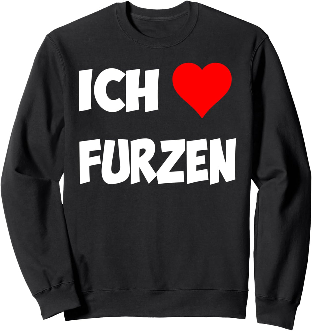 Ich Liebe Furzen Spruch Lustiges Spassgeschenk Sweatshirt
