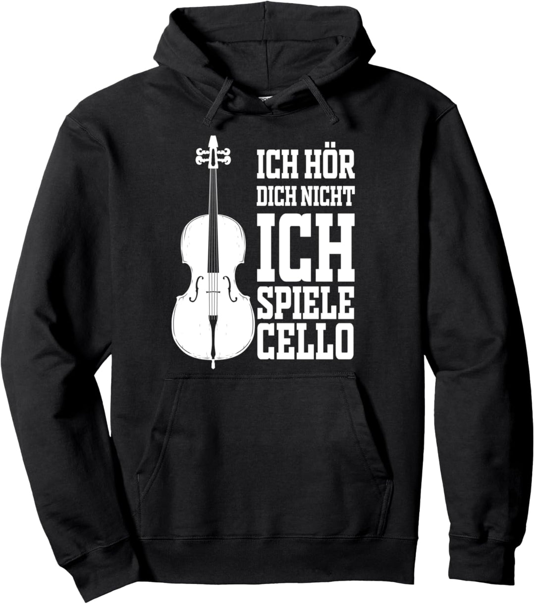 Cello Ich Hör Dich Nicht Musikinstrument Cellist Pullover Hoodie