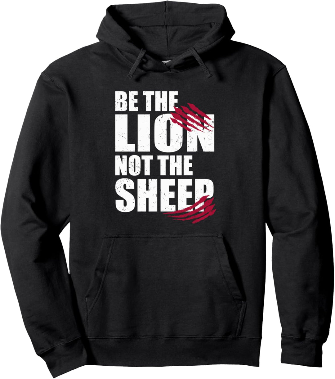 Sei der Löwe, nicht das Schaf Motivationsrede Pullover Hoodie