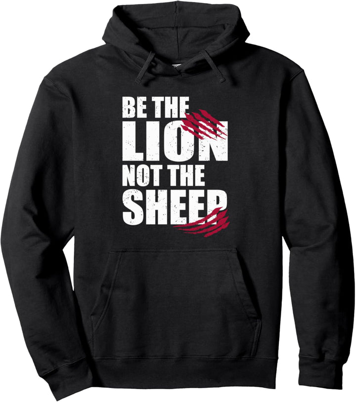 Sei der Löwe, nicht das Schaf Motivationsrede Pullover Hoodie