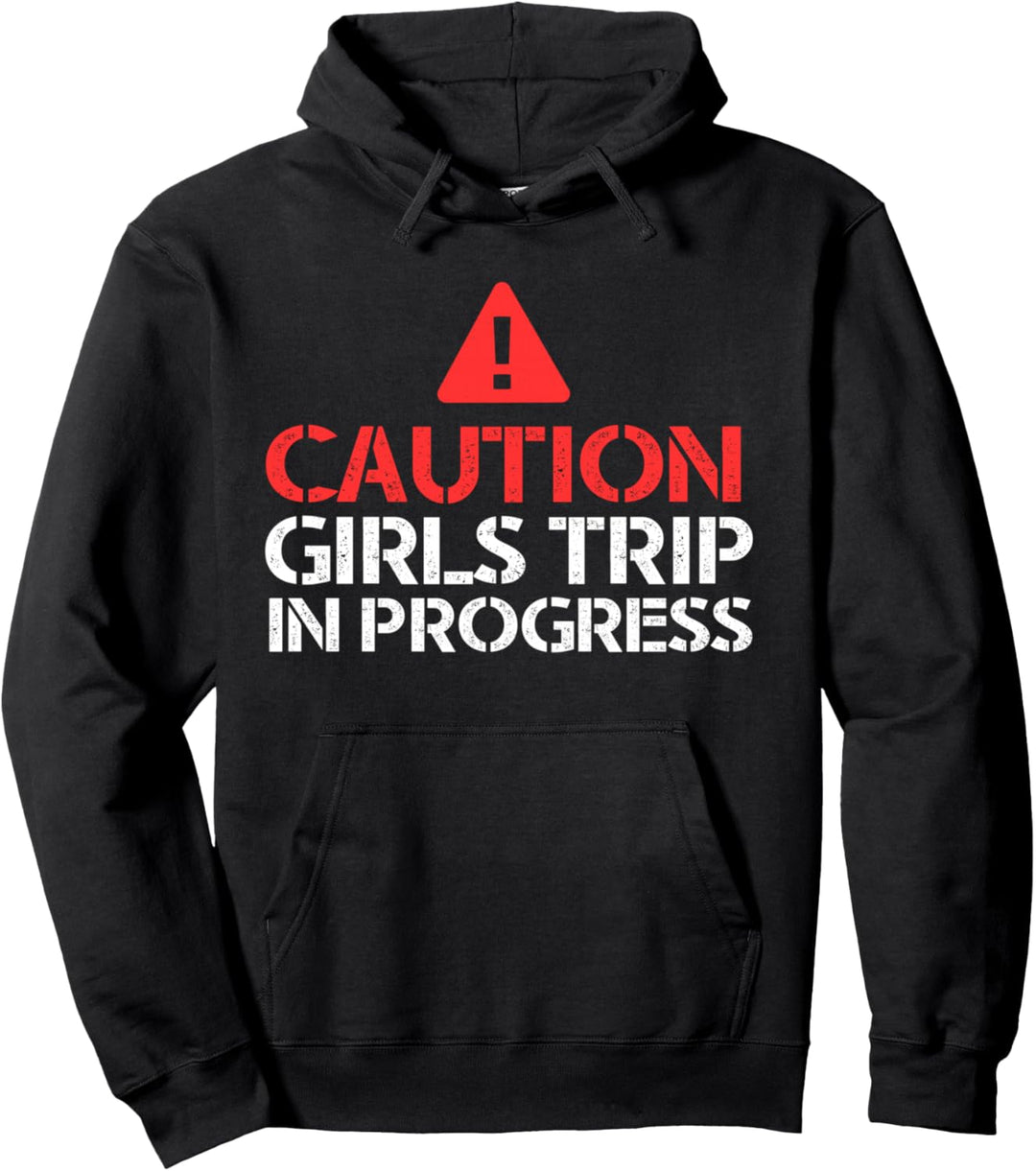 VORSICHT MÄDCHEN TRIP IN PROGRESS Fun Party Freundinnen Meme Pullover Hoodie