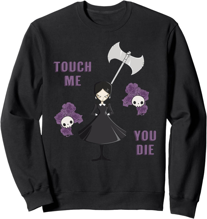 Touch me you die I Morgenmuffel mürrisch Sweatshirt