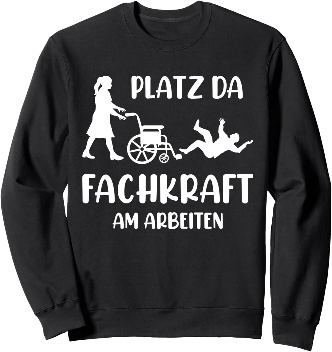 Pfleger Platz da Fachkraft Altenpflege Pflegefachkraft Sweatshirt