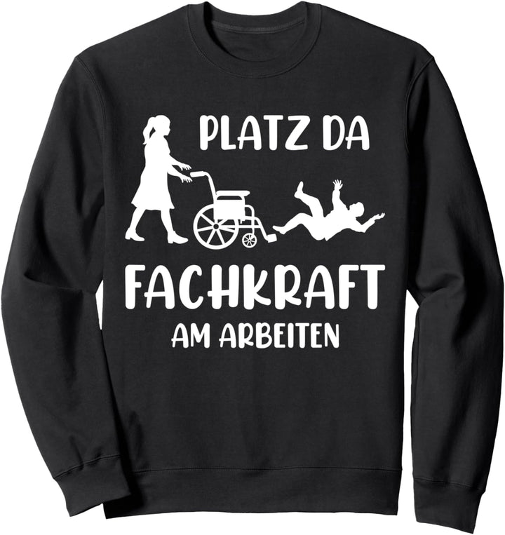 Pfleger Platz da Fachkraft Altenpflege Pflegefachkraft Sweatshirt