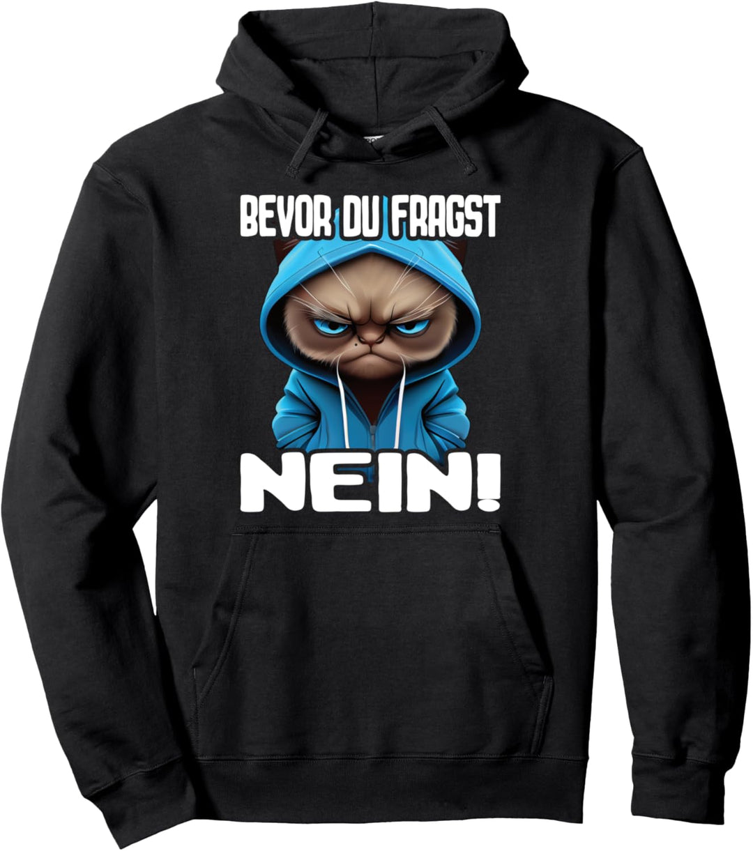 Katze Spruch Lustig Geschenk I Bevor Du Fragst Nein Pullover Hoodie
