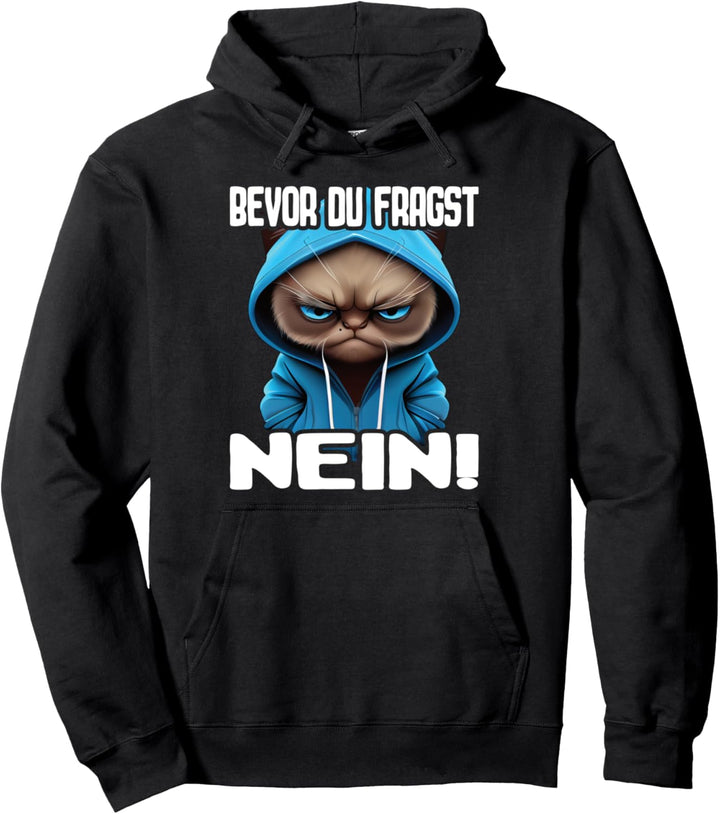 Katze Spruch Lustig Geschenk I Bevor Du Fragst Nein Pullover Hoodie