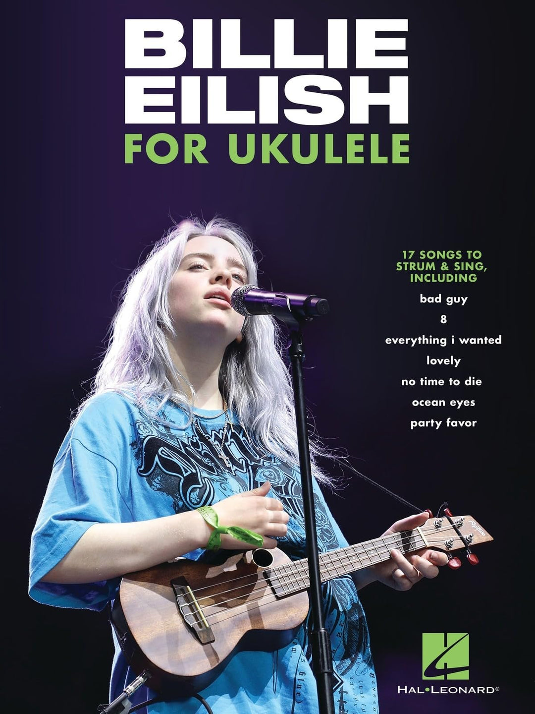 Billie Eilish for Ukulele: 17 Songs to Strum &amp; Sing, Taschenbuch
