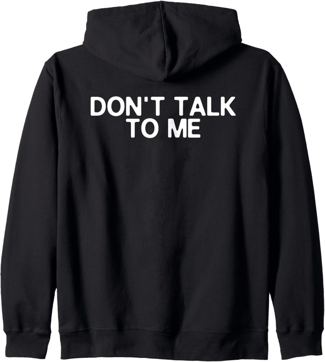 Don't Talk To Me Print On The BACK Funny Anti Social Quote Kapuzenjacke