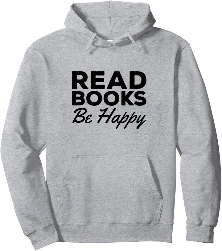 Bücher lesen Be Happy Book Reading Happy Book Lover Pullover Hoodie