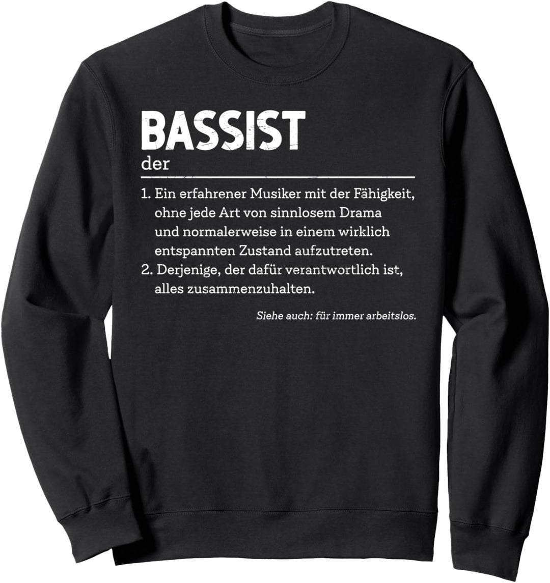 Bassist Spruch Bass Musik Musiker Sweatshirt