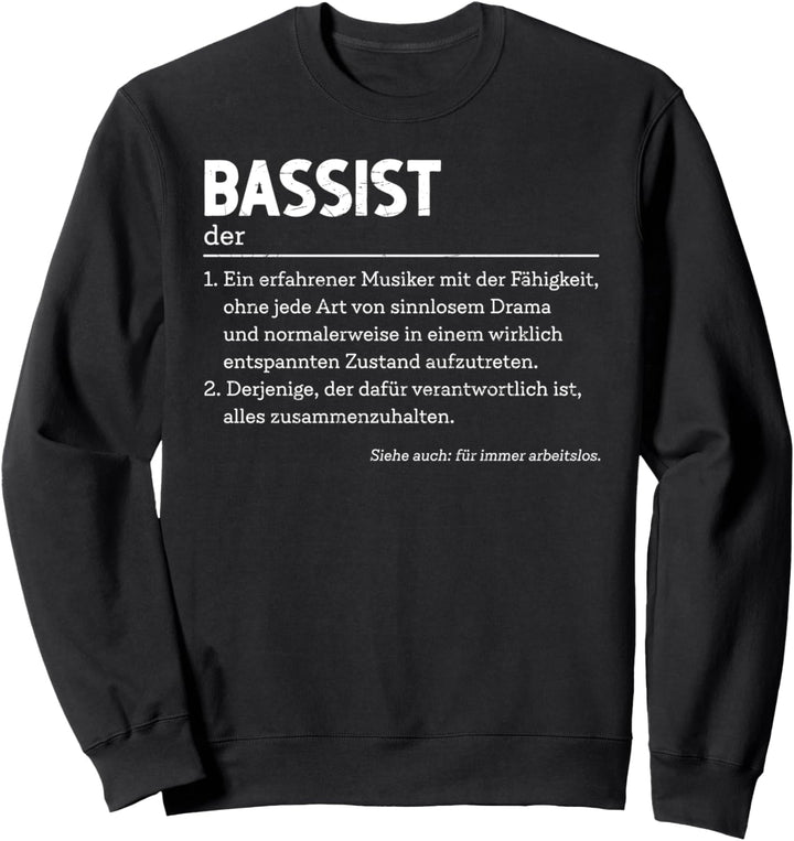 Bassist Spruch Bass Musik Musiker Sweatshirt