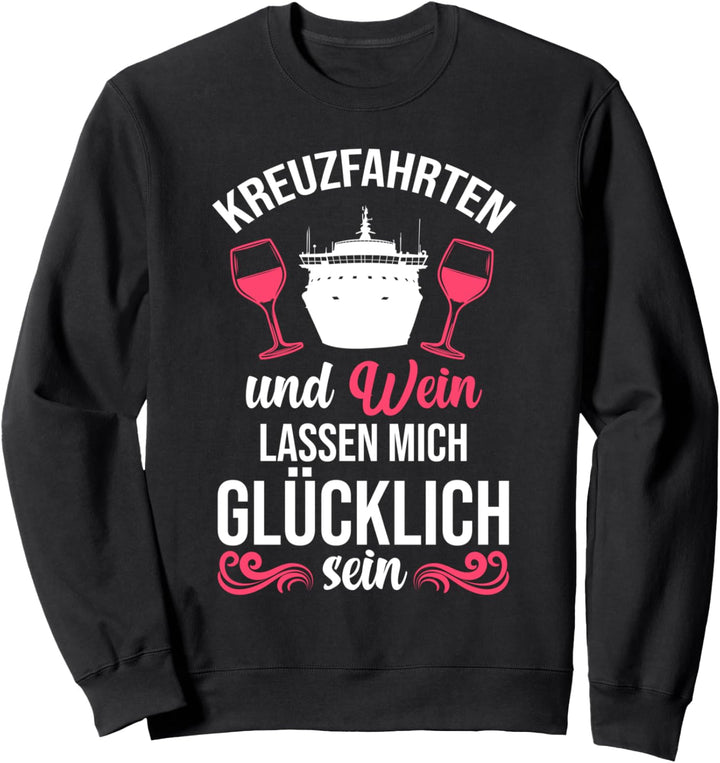 Kreuzfahrt Wein Urlaub Schiffsreise Kreuzfahrer Schifffahrt Sweatshirt
