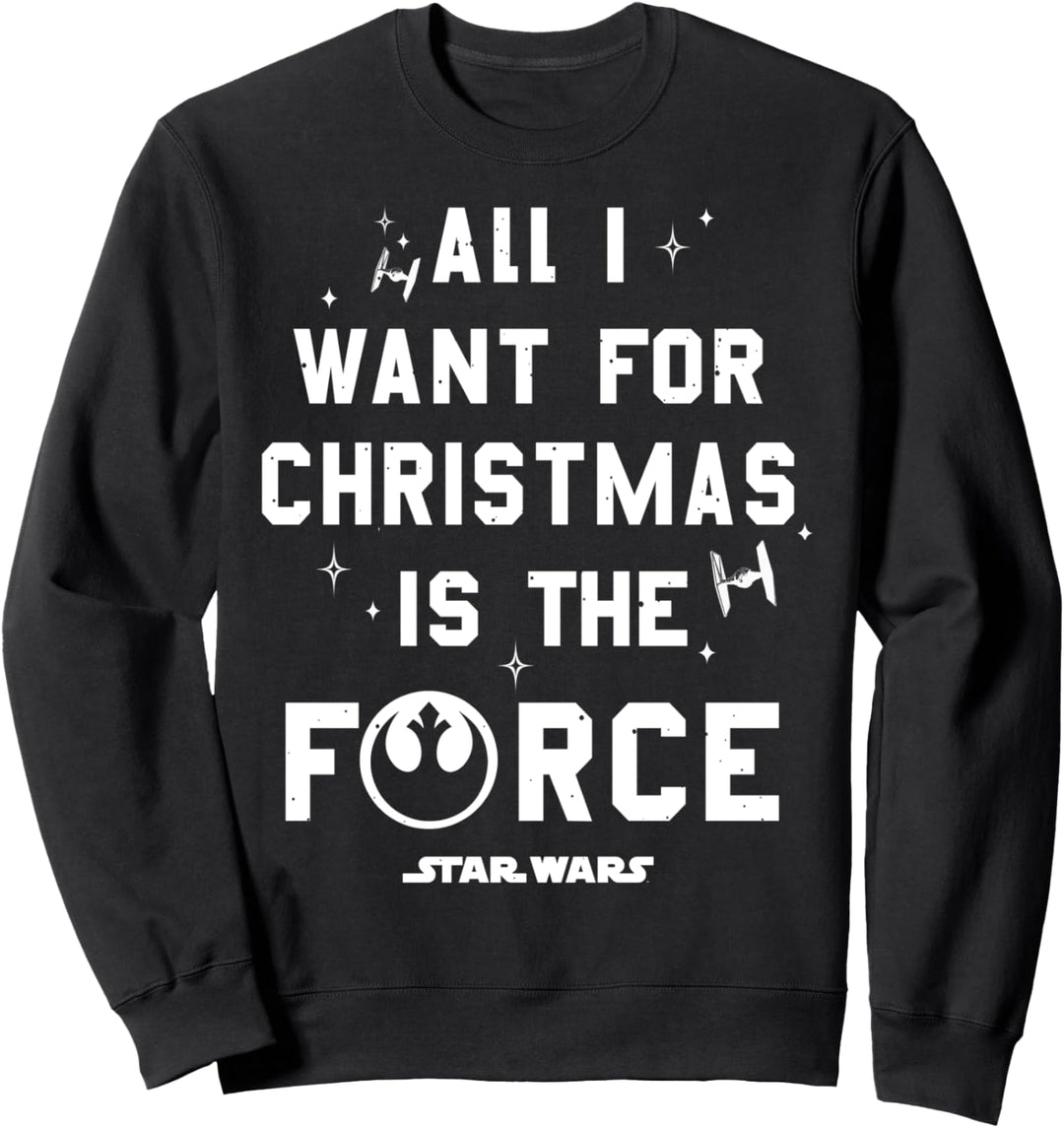 Star Wars Christmas All I Want For Christmas Is The Force Sweatshirt