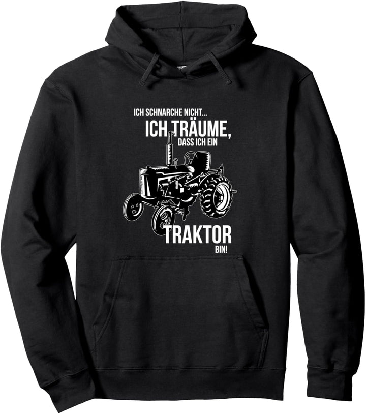 Ich schnarche nicht ich träume dass ich ein Traktor bin Pullover Hoodie