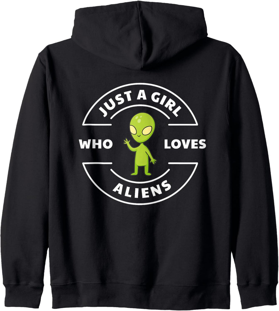Alien UFO grün lustig Just A Girl Zitat süss Weltraum Kapuzenjacke